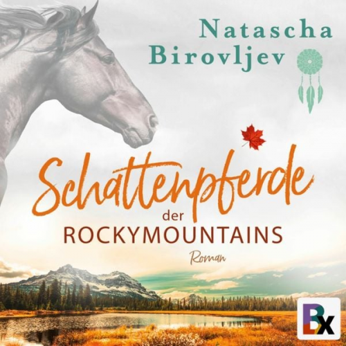 Natascha Birovljev - Schattenpferde der Rocky Mountains