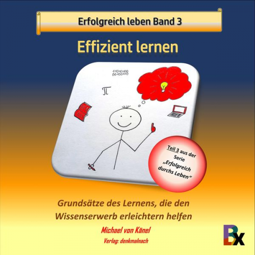 Michael Känel - Erfolgreich leben - Band 3: Effizient lernen