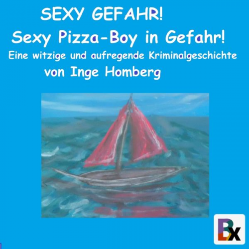 Inge Homberg - SEXY GEFAHR! Sexy Pizza-Boy in Gefahr!