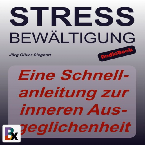 Jörg Oliver Sieghart - Stressbewältigung