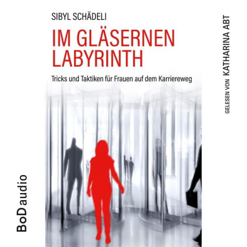 Sibyl Schädeli - Im gläsernen Labyrinth