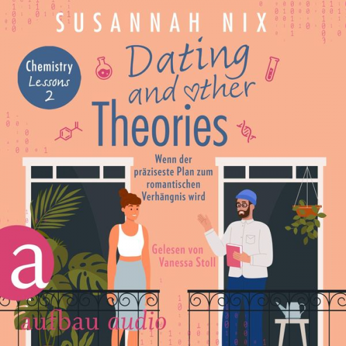 Susannah Nix - Dating and other Theories. Wenn der präziseste Plan zum romantischen Verhängnis wird