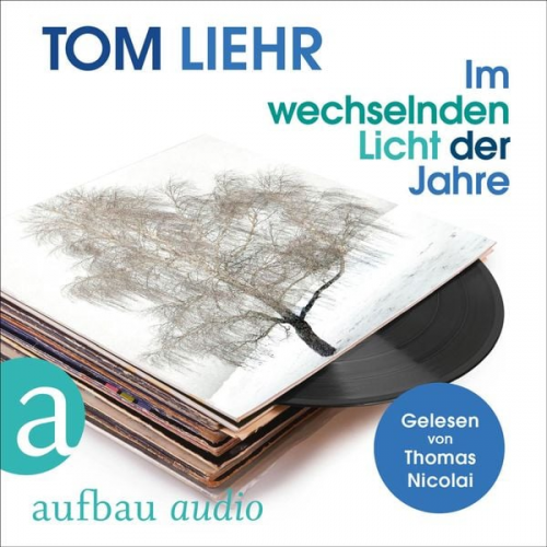 Tom Liehr - Im wechselnden Licht der Jahre