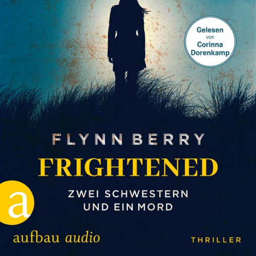 Flynn Berry - Frightened - Zwei Schwestern und ein Mord