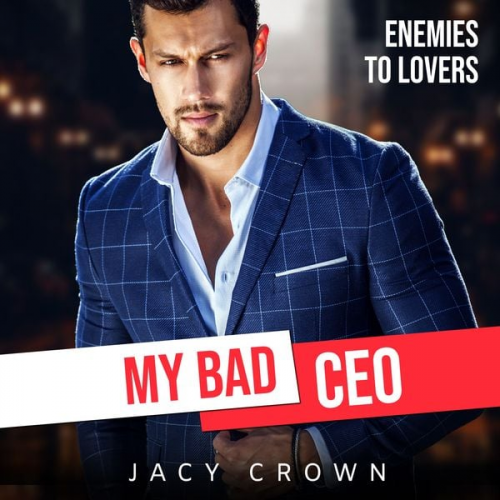 Jacy Crown - My Bad CEO: Enemies to Lovers (Beloved Enemies 2)