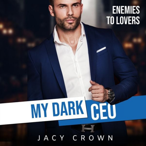 Jacy Crown - My Dark CEO: Enemies to Lovers (Beloved Enemies 3)