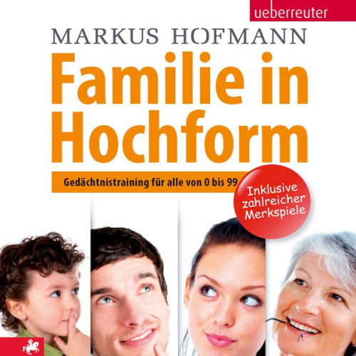 Markus Hofmann - Familie in Hochform: Gedächtnistraining für alle von 0 bis 99