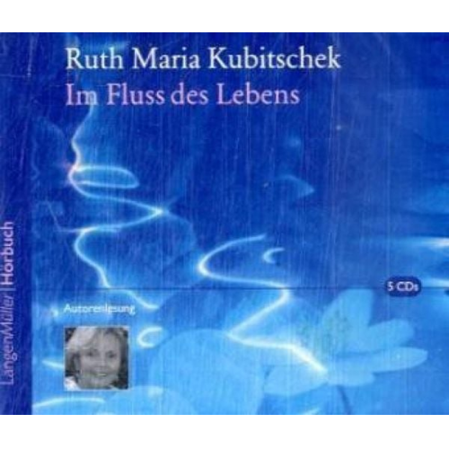 Ruth M. Kubitschek - Im Fluss des Lebens