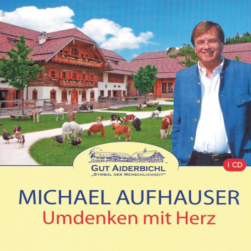 Michael Aufhauser - Umdenken mit Herz