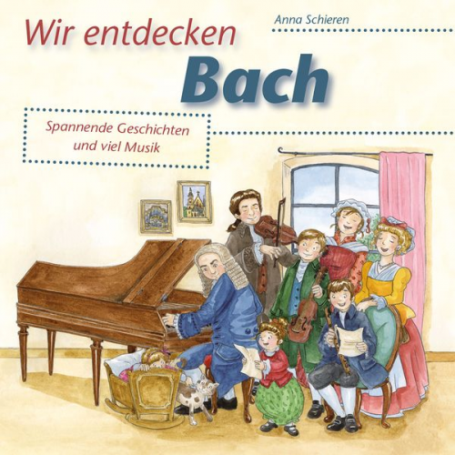 Anna Schieren - Wir entdecken Bach