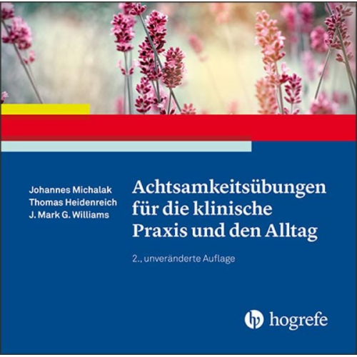 Johannes Michalak Thomas Heidenreich J. Mark G. Williams - Achtsamkeitsübungen für die klinische Praxis und den Alltag