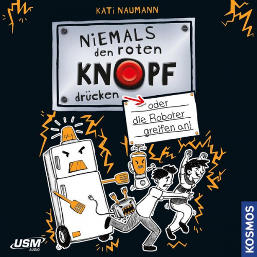 Kati Naumann - Oder die Roboter greifen an