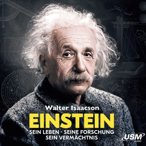 Walter Isaacson - Einstein - Sein Leben Seine Forschung Sein Vermächtnis