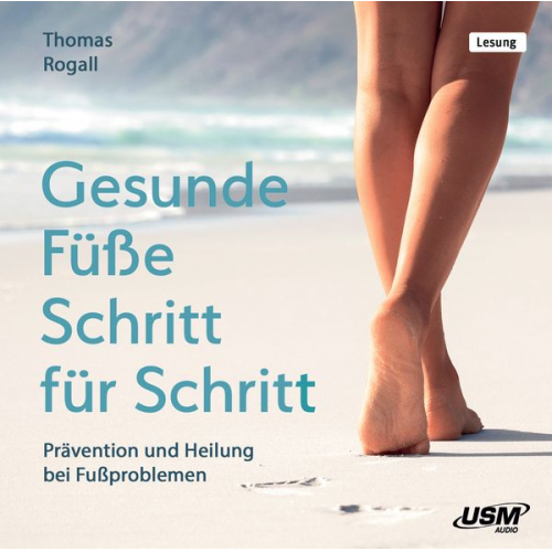 Thomas Rogall - Gesunde Füße Schritt für Schritt