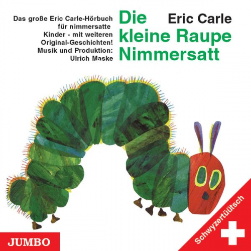 Eric Carle - Die kleine Raupe Nimmersatt (Schwyzertüütsch)