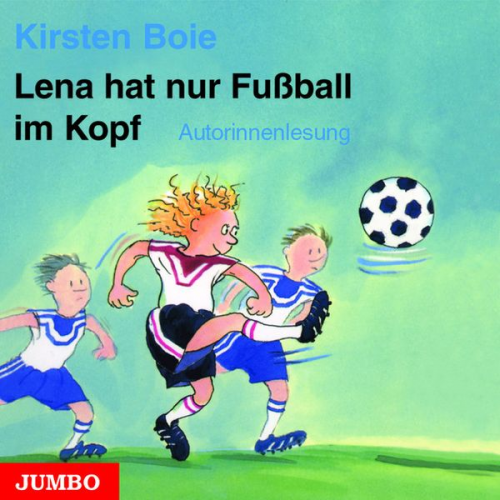 Kirsten Boie - Lena hat nur Fussball im Kopf