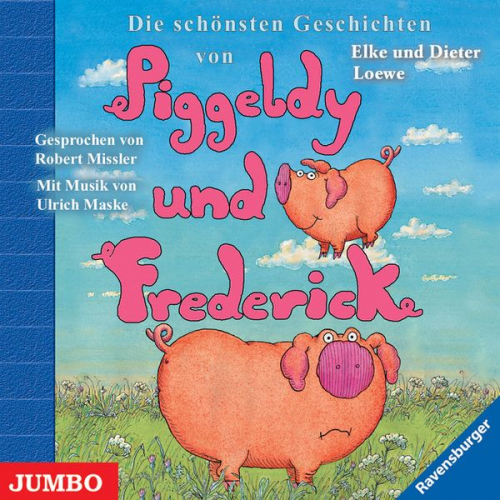 Elke Loewe - Die schönsten Geschichten von Piggeldy und Frederick