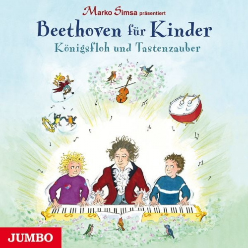 Marko Simsa - Marko Simsa präsentiert: Beethoven für Kinder. Königsfloh und Tastenzauber