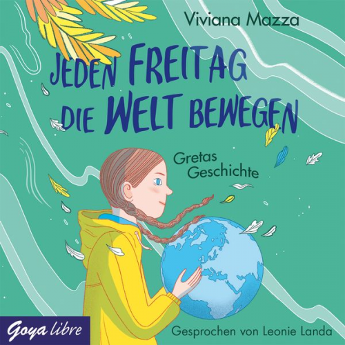 Viviana Mazza - Jeden Freitag die Welt bewegen. Gretas Geschichte