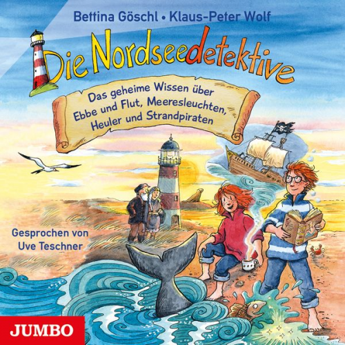 Bettina Göschl Klaus-Peter Wolf - Die Nordseedetektive. Das geheime Wissen über Ebbe und Flut, Meeresleuchten, Heuler und Strandpiraten