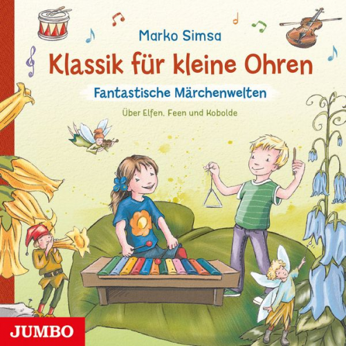 Marko Simsa Tina Vlachy - Klassik für kleine Ohren. Fantastische Märchenwelten