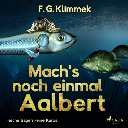 F. G. Klimmek - Mach's noch einmal Aalbert - Fische tragen keine Karos (Ungekürzt)