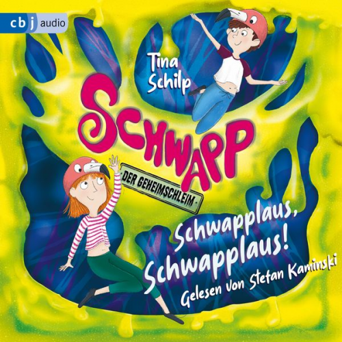 Tina Schilp - Schwapp, der Geheimschleim - Schwapplaus, Schwapplaus!