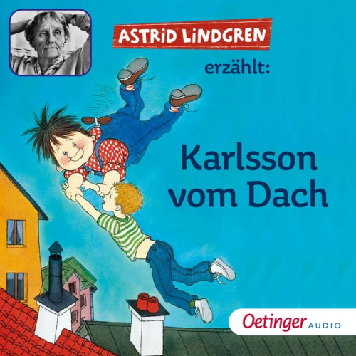 Astrid Lindgren - Astrid Lindgren erzählt Karlsson vom Dach