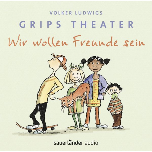 Volker Ludwig Grips-Theater Birger Heymann - Wir wollen Freunde sein