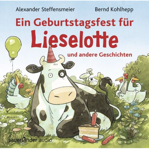 Alexander Steffensmeier - Ein Geburtstagsfest für Lieselotte und andere Geschichten