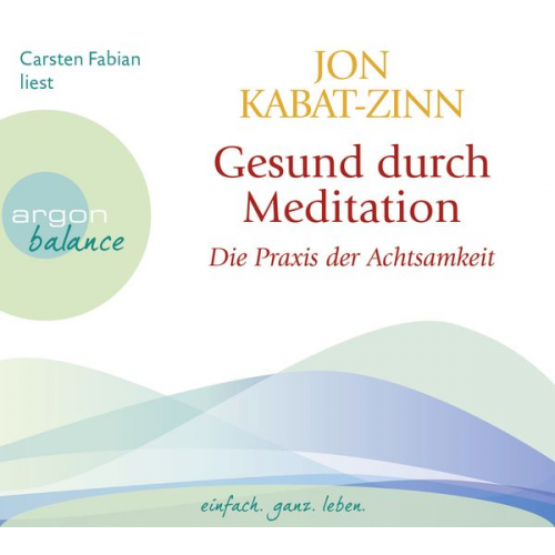 Jon Kabat Zinn - Gesund durch Meditation