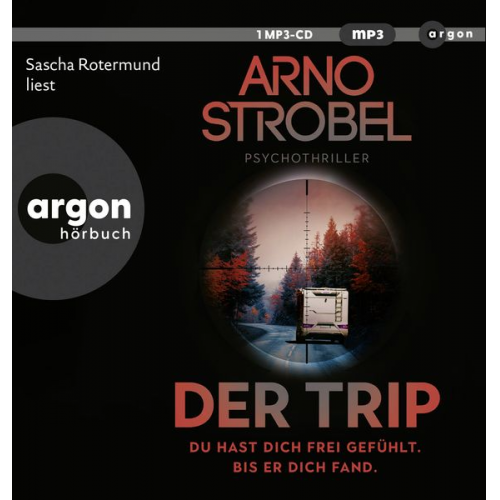 Arno Strobel - Der Trip – Du hast dich frei gefühlt. Bis er dich fand.