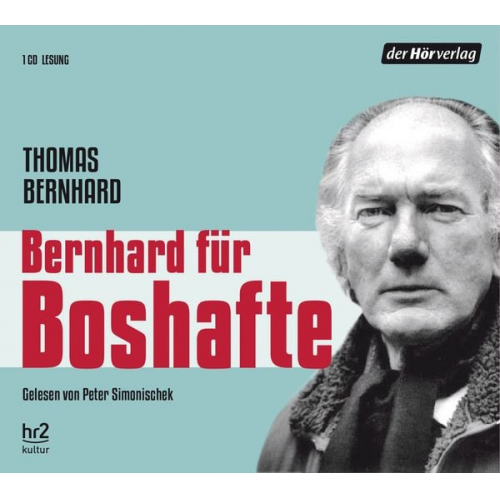 Thomas Bernhard - Bernhard für Boshafte