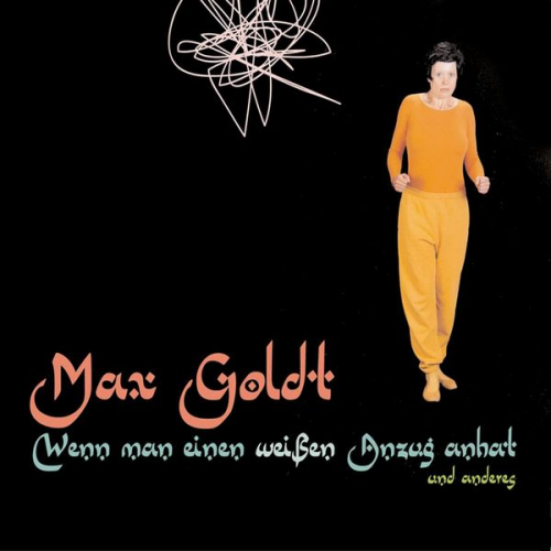Max Goldt - Wenn man einen weißen Anzug anhat