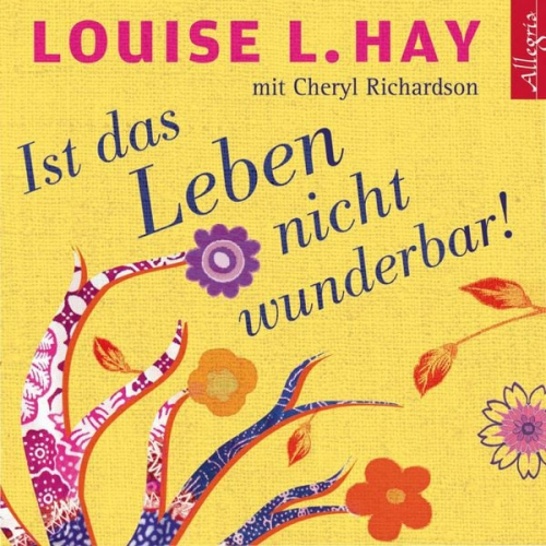 Louise Hay Cheryl Richardson - Ist das Leben nicht wunderbar!