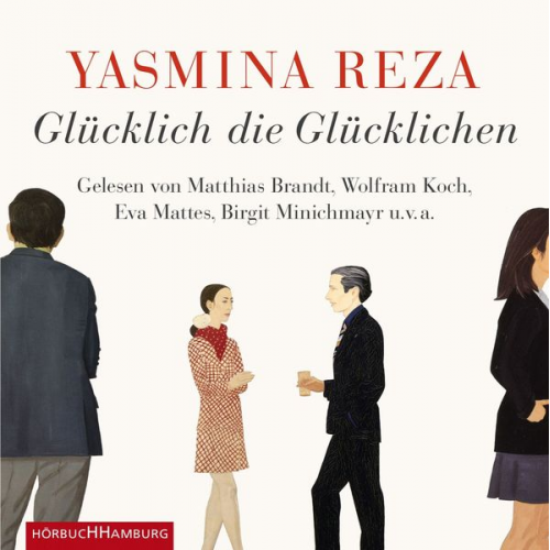 Yasmina Reza - Glücklich die Glücklichen