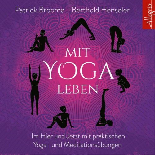 Patrick Broome Berthold Henseler - Mit Yoga leben