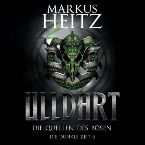 Markus Heitz - Die Quellen des Bösen (Ulldart 6)