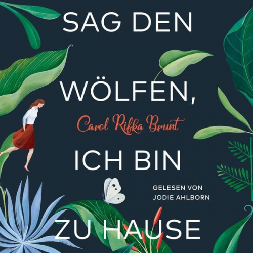 Carol Rifka Brunt - Sag den Wölfen, ich bin zu Hause