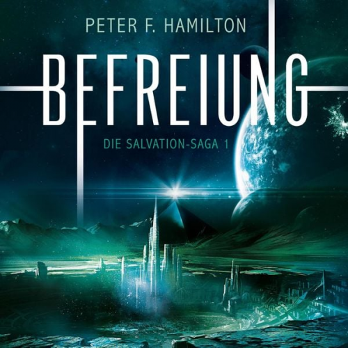 Peter F. Hamilton - Befreiung (Die Salvation-Saga 1)