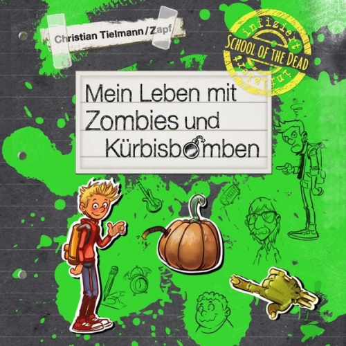 Christian Tielmann - School of the dead 1: Mein Leben mit Zombies und Kürbisbomben