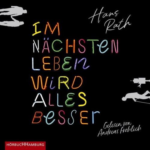 Hans Rath - Im nächsten Leben wird alles besser