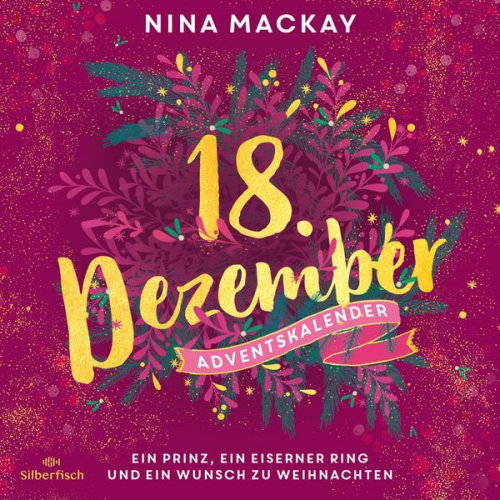 Nina MacKay - Ein Prinz, ein eiserner Ring und ein Wunsch zu Weihnachten (Christmas Kisses. Ein Adventskalender 18)