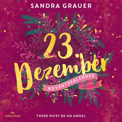 Sandra Grauer - There Must Be an Angel (Christmas Kisses. Ein Adventskalender 23)