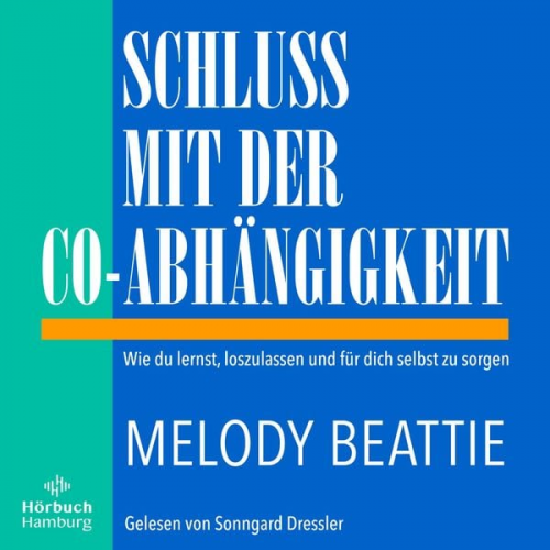 Melody Beattie - Schluss mit der Co-Abhängigkeit