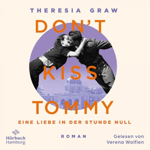 Theresia Graw - Don't kiss Tommy. Eine Liebe in der Stunde Null