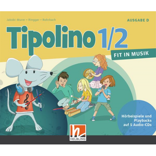 Katrin-Uta Ringger Stephanie Jakobi-Murer Kurt Rohrbach - Tipolino 1/2 - Fit in Musik. Audio-CDs. Ausgabe D