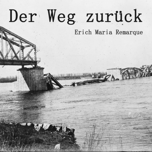 Erich Maria Remarque - Der Weg zurück