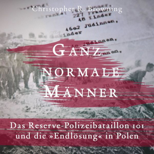 Christopher R. Browning - Ganz normale Männer