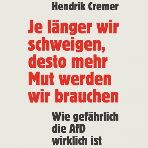 Hendrik Cremer - Je länger wir schweigen, desto mehr Mut werden wir brauchen